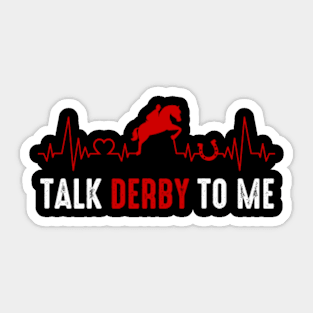 Talk Derby To Me Sticker